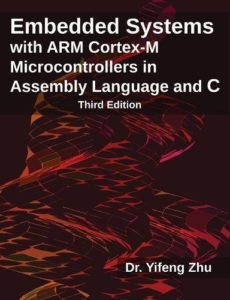 Front cover of the textbook Embedded Systems with ARM Cortex-M Microcontrollers in Assembly Language and C