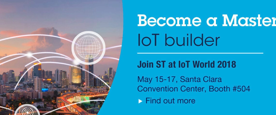 Discover all the Building Blocks for the IoT with ST at IoT World 2018